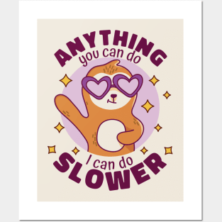 Anything You Can Do I Can Do Slower // Funny Cute Sloth Cartoon Posters and Art